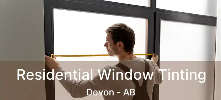  Residential Window Tinting Devon - AB