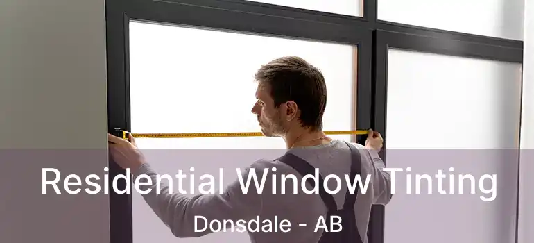  Residential Window Tinting Donsdale - AB