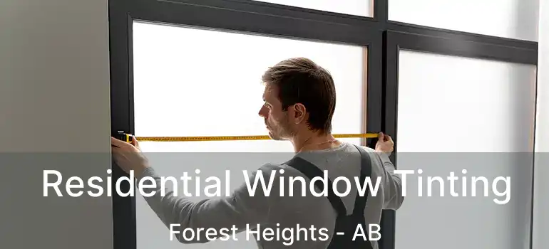  Residential Window Tinting Forest Heights - AB