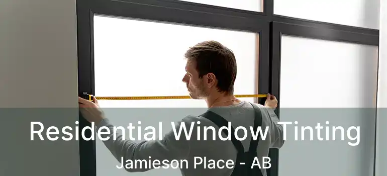  Residential Window Tinting Jamieson Place - AB