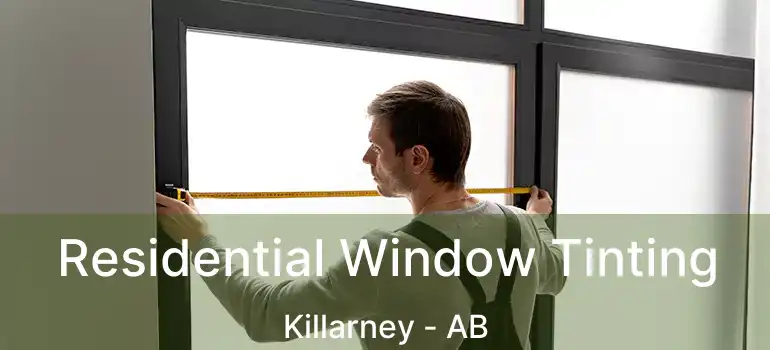  Residential Window Tinting Killarney - AB