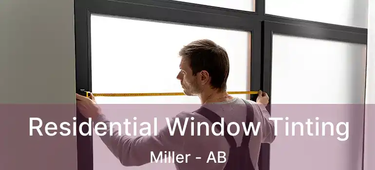  Residential Window Tinting Miller - AB