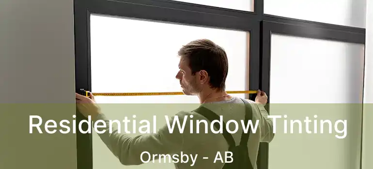 Residential Window Tinting Ormsby - AB