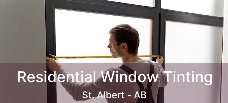  Residential Window Tinting St. Albert - AB