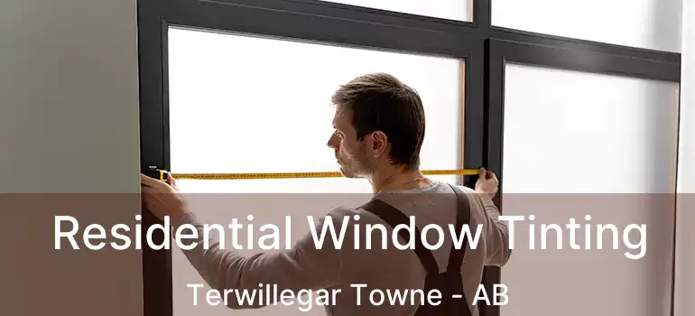  Residential Window Tinting Terwillegar Towne - AB