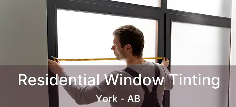  Residential Window Tinting York - AB