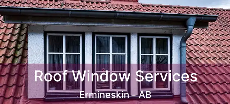  Roof Window Services Ermineskin - AB