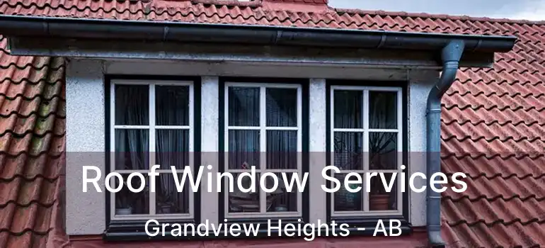  Roof Window Services Grandview Heights - AB