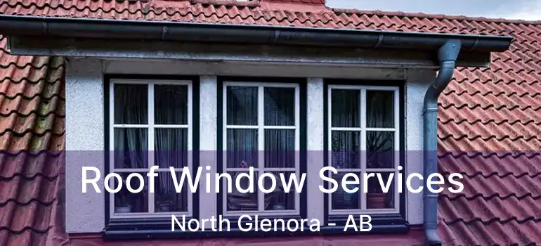  Roof Window Services North Glenora - AB