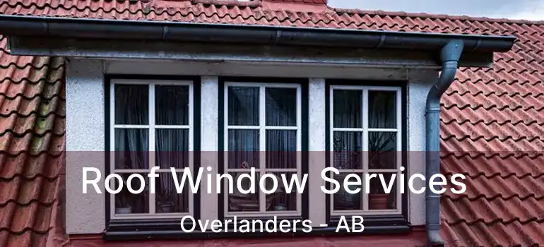  Roof Window Services Overlanders - AB