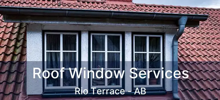  Roof Window Services Rio Terrace - AB