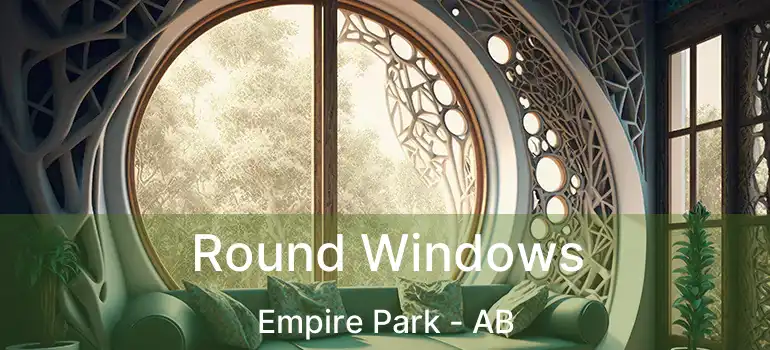  Round Windows Empire Park - AB