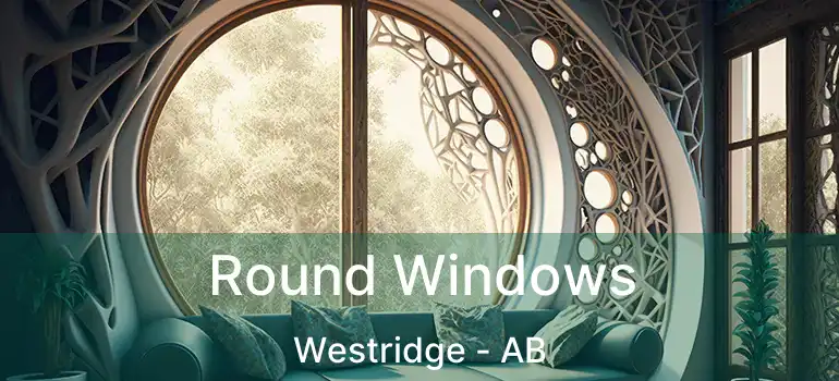  Round Windows Westridge - AB