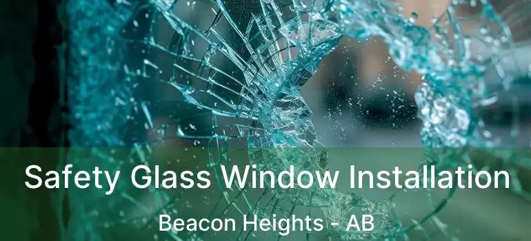  Safety Glass Window Installation Beacon Heights - AB