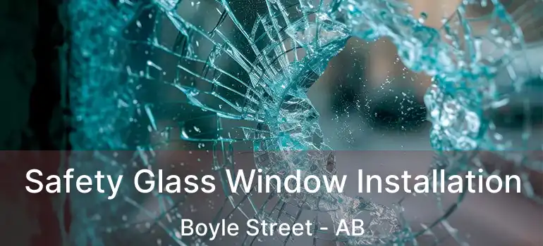  Safety Glass Window Installation Boyle Street - AB