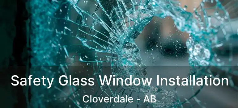  Safety Glass Window Installation Cloverdale - AB