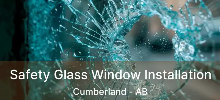  Safety Glass Window Installation Cumberland - AB
