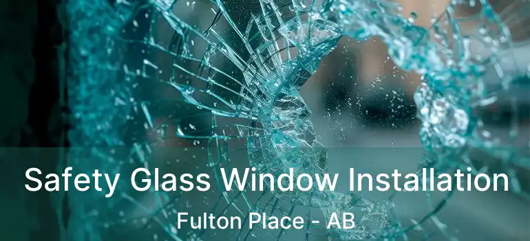  Safety Glass Window Installation Fulton Place - AB