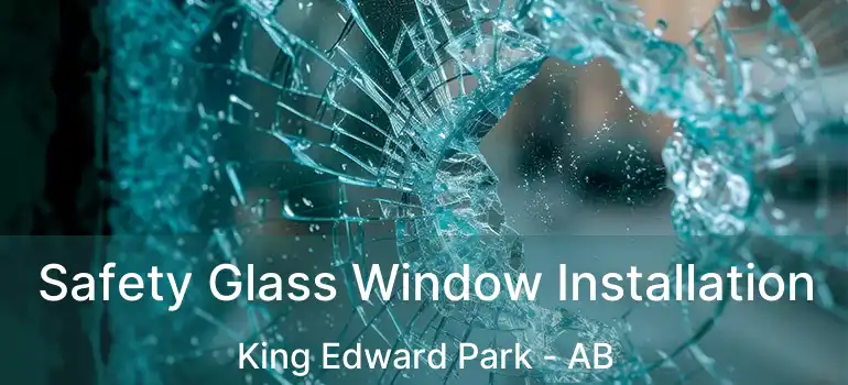  Safety Glass Window Installation King Edward Park - AB