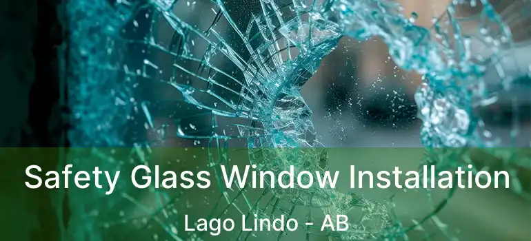  Safety Glass Window Installation Lago Lindo - AB