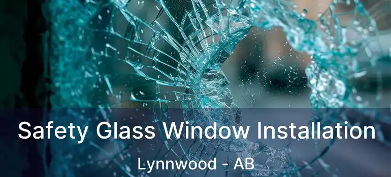  Safety Glass Window Installation Lynnwood - AB
