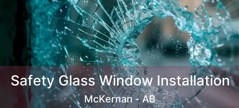  Safety Glass Window Installation McKernan - AB