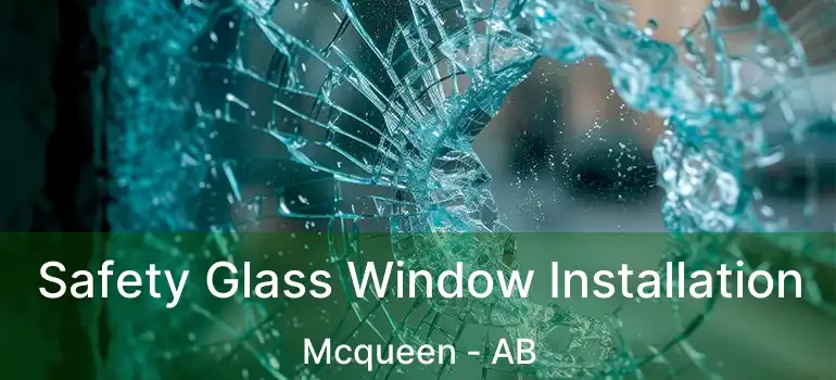  Safety Glass Window Installation Mcqueen - AB