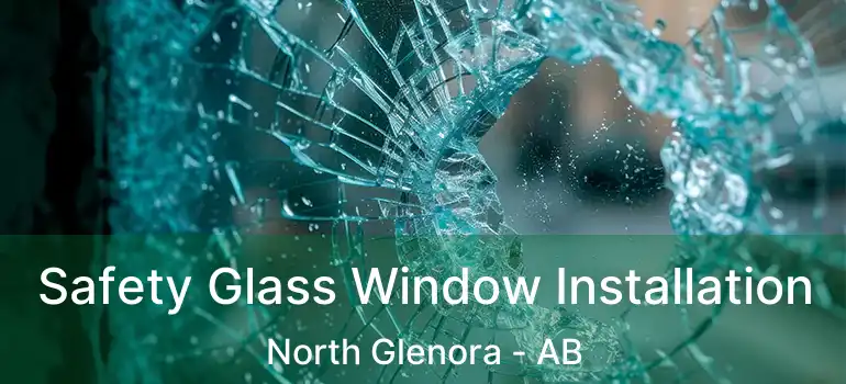  Safety Glass Window Installation North Glenora - AB