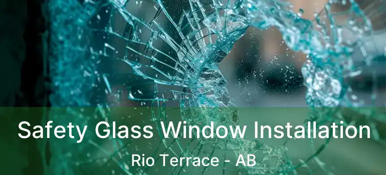  Safety Glass Window Installation Rio Terrace - AB
