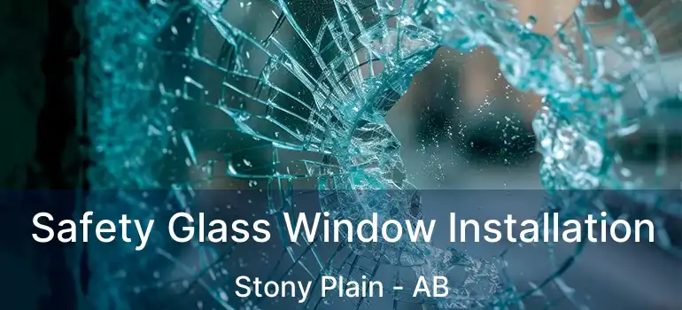  Safety Glass Window Installation Stony Plain - AB