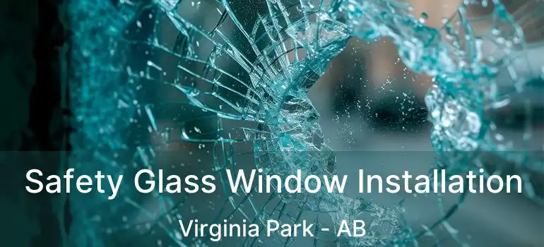  Safety Glass Window Installation Virginia Park - AB