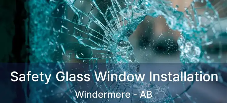  Safety Glass Window Installation Windermere - AB