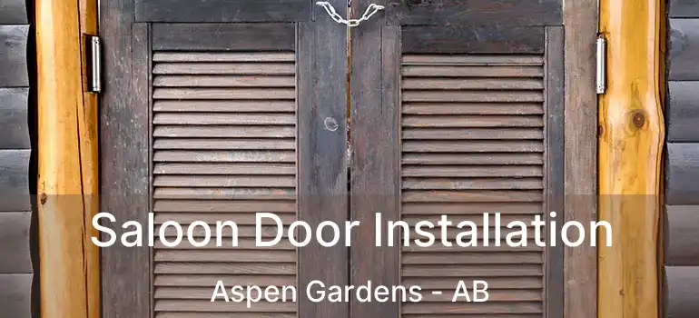  Saloon Door Installation Aspen Gardens - AB