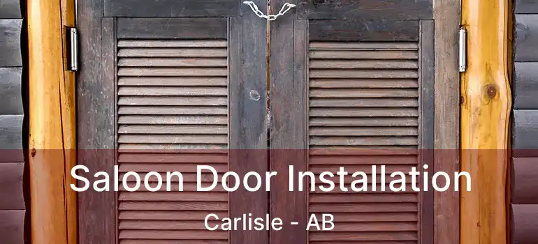 Saloon Door Installation Carlisle - AB