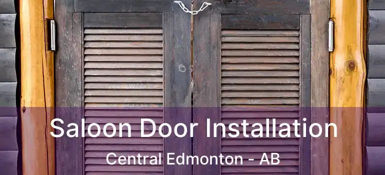 Saloon Door Installation Central Edmonton - AB