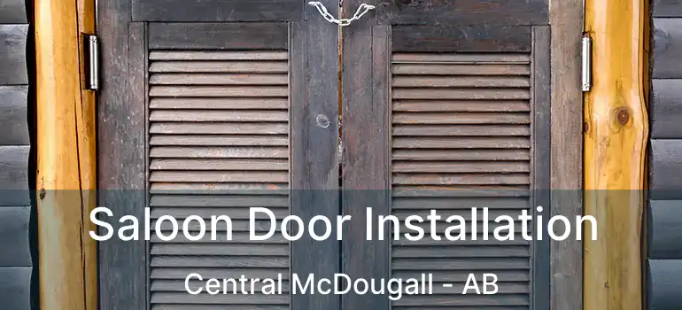  Saloon Door Installation Central McDougall - AB