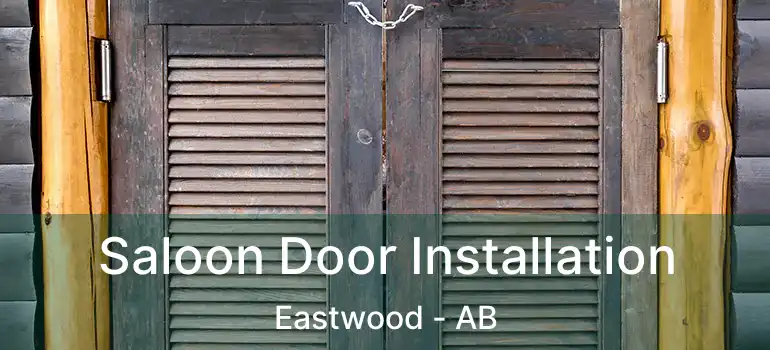  Saloon Door Installation Eastwood - AB