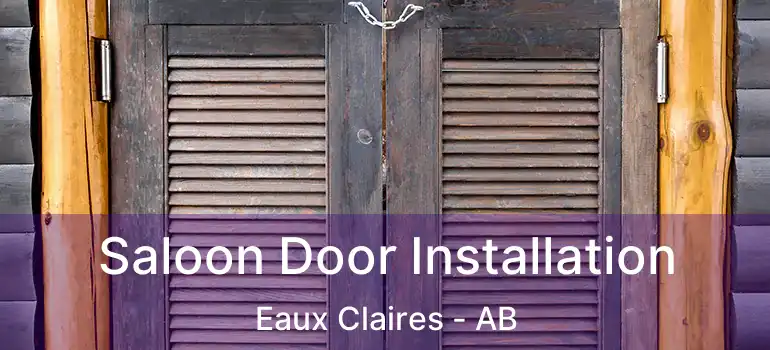  Saloon Door Installation Eaux Claires - AB