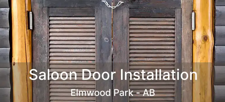  Saloon Door Installation Elmwood Park - AB