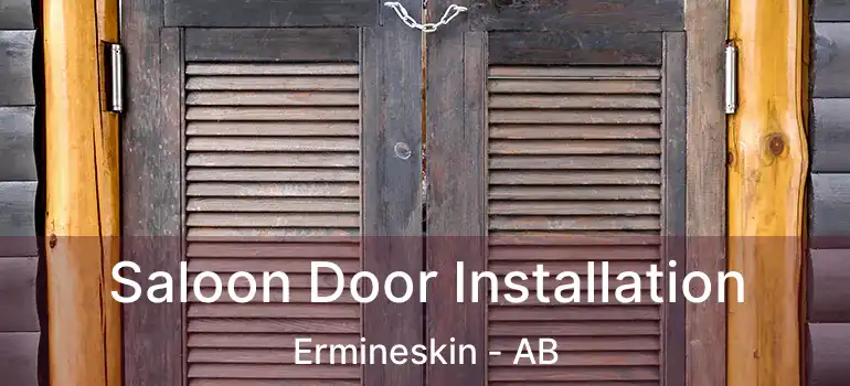  Saloon Door Installation Ermineskin - AB