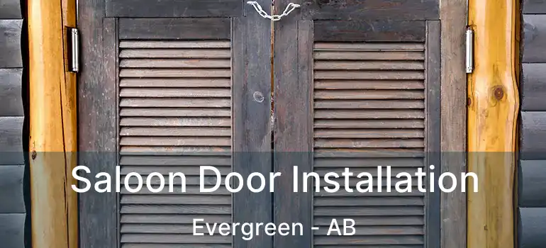  Saloon Door Installation Evergreen - AB