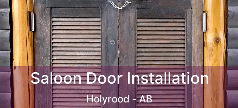  Saloon Door Installation Holyrood - AB