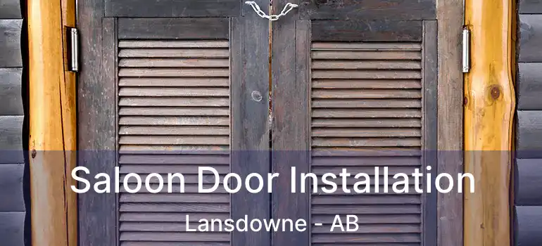  Saloon Door Installation Lansdowne - AB