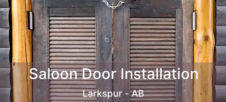  Saloon Door Installation Larkspur - AB