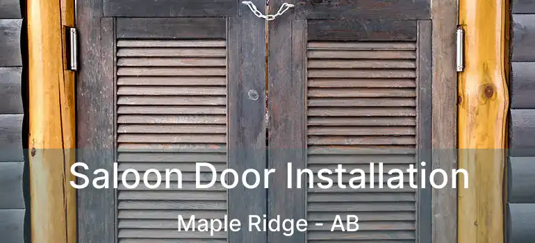 Saloon Door Installation Maple Ridge - AB