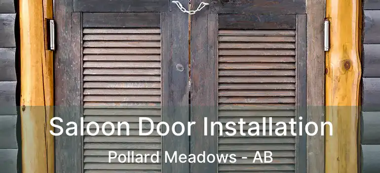  Saloon Door Installation Pollard Meadows - AB