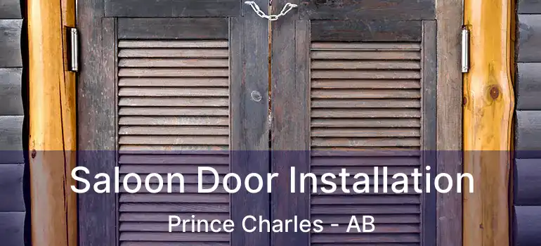  Saloon Door Installation Prince Charles - AB