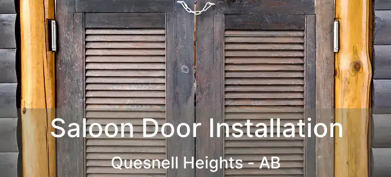  Saloon Door Installation Quesnell Heights - AB