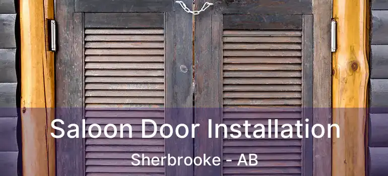  Saloon Door Installation Sherbrooke - AB