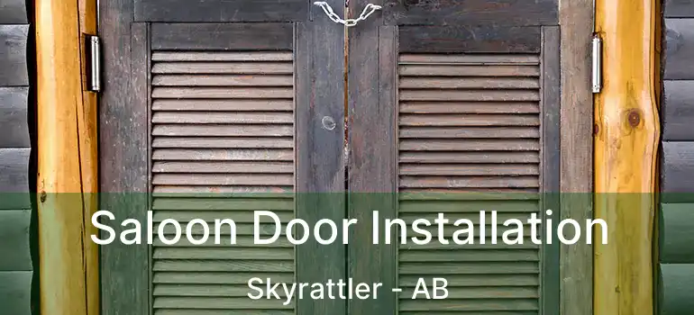  Saloon Door Installation Skyrattler - AB